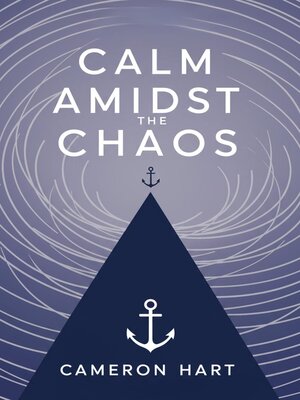 cover image of Calm Amidst the Chaos